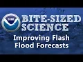 Bite-Sized Science Improving Flash Flood Warnings