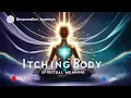 Spiritual Meaning of Itching Body Energy Shifts Intuitive Awakening Spiritual Messages