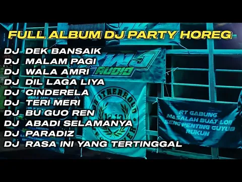 Download MP3 DJ DEK BANSAIK X MALAM PAGI FULL ALBUM DJ JAWA STYLE PARTY HOREG GLERR JARANAN DOR‼️