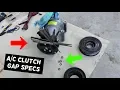 WHAT AC COMPRESSOR CLUTCH GAP SHOULD BE SET AT