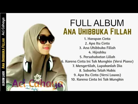 Download MP3 Aci Cahaya - Ana Uhibbuka Fillah (Full Album)