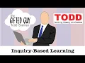 Todd Talks - Inquiry-Based Learning