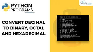 Python Program - Convert Decimal to Binary Octal and Hexadecimal