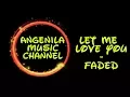 Download Lagu Let Me Love You - Faded (Lyric Video)