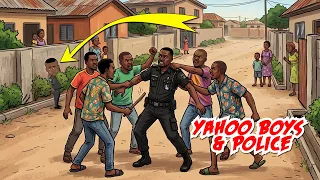 Yahoo Boys & The Police!