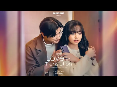 Download MP3 Love in Translation, Starring Lyodra, Presented by Galaxy S24 | Samsung Indonesia