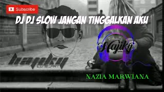 Download DJ SLOW JANGAN TINGGALKAN AKU - Nazia Marwiana - Original Remix Full Bass Terbaru 2020 {by Hajiky} MP3