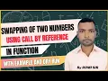 Call by Reference Swapping of two numbers using call by reference Call by Reference Program in C