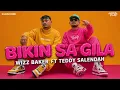 BIKIN SA GILA ● WIZZ BAKER FT TEDDY SALENDAH [ COVER ]