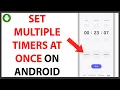 How to Set Multiple Timers at Once on Android QUICK GUIDE