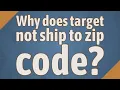 Why does target not ship to zip code