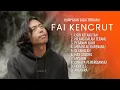 Download Lagu Fai Kencrut - Usir Ketakutan | Kumpulan Lagu Fai Kencrut Terbaru 2024