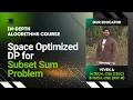 Space Optimized DP for Subset Sum Algorithms Lecture 75 The cs Underdog