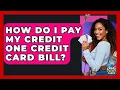 How Do I Pay My Credit One Credit Card Bill - Crazy About Credit Cards