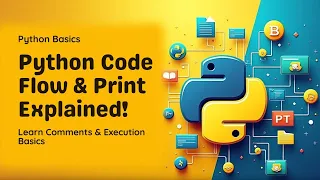 3 Python Fundamentals - Comments Print Statement Code Execution Workflow Explained