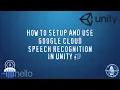 Google Cloud Speech Recognition setup in Unity Engine Tutorial