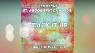 liam payne ft a boogie wit da hoodie stack it up daniel rosty bootleg 