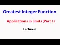 Greatest Integer function Properties P6 Lecture 6 Applications in limits Part 1