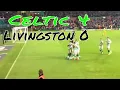 Celtic V Livingston Highlights 4-0 leigh Griffiths Returns