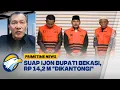 Lagu Suap Ijon Bupati Bekasi, Rp 14,2 M \