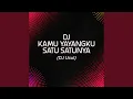 Download Lagu DJ KAMU YAYANGKU SATU SATUNYA