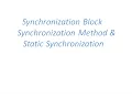 Synchronization Block Synchronization Method and static Synchronization with examples