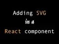 Adding SVG markup in a React component