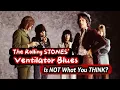 Download Lagu The Rolling STONES' Ventilator Blues Is NOT What You THINK?