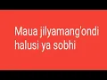 MAUA JILYAMANG'ONDI HALUSI YA SOBHI MBASHA STUDIO 2021