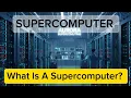 What Is A Supercomputer Understanding Supercomputers And How They Work