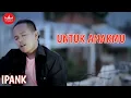 Download Lagu IPANK - Untuk Anakmu (Official Music Video) Album Slow Rock
