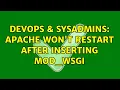DevOps SysAdmins Apache won t restart after inserting mod - wsgi 3 Solutions