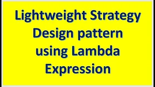 Lightweight Strategy Design pattern using Lambda Expression
