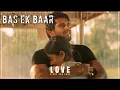 Lagu Bas Ek Baar Tumko | Vijay Deverakonda \u0026 Rashmika | Dear Comrade Hindi Video Song | 2020
