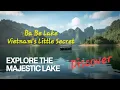 Ba Be Lake Vietnam 🇻🇳 | Hidden Gem of Northern Vietnam | Nature, Culture \u0026 Adventure in One!