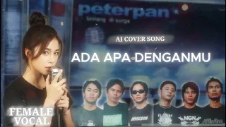 ada apa denganmu peterpan noah female vocal ai cover