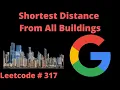 SHORTEST DISTANCE FROM ALL BUILDING LEETCODE 317 PYTHON BFS SOLUTION