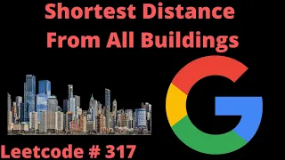 SHORTEST DISTANCE FROM ALL BUILDING LEETCODE 317 PYTHON BFS SOLUTION