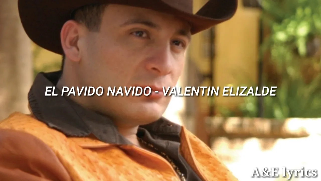 EL PAVIDO NAVIDO - LETRA - VALENTIN ELIZALDE EL PAVIDO NAVIDO - LETRA - VALENTIN ELIZALDE