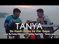 Download Lagu Lagu TANYA || Cover By Fresly Nikijuluw ft Randy Sapulette 2025