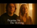 Promise Me The Morning — Lewis Capaldi ft. Sia (Music Video)