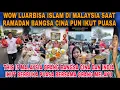 Lagu MASYAALLAH ISLAM DI MALAYSIA SANGAT MENAKJUBKAN SELAMA RAMADAN, ORANG CINA JUGA BERPUASA ‼️Buka b...