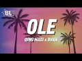 Qing Madi - Ole ole ft BNXN (Lyrics video)