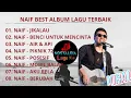 Download Lagu NAIF BEST ALBUM TERBAIK || NAIF PLAYLIST LAGU TERBAIK || NAIF FULL ALBUM
