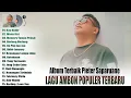 PIETER SAPARUANE FULL ALBUM POPULER TERBARU // LAGU AMBON ENAK PALING POPULER TERBARU DAN DIMINATI