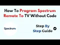 How To Program Spectrum Remote To TV Without Code