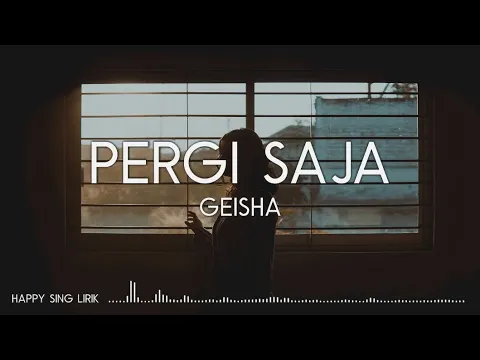 Download MP3 Geisha - Pergi Saja (Lirik)