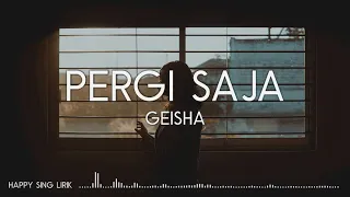 Download Geisha - Pergi Saja (Lirik) MP3