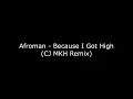 Download Lagu Afroman - Because I Got High (CJ MKH Remix)