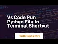 vs code run python file in terminal shortcut